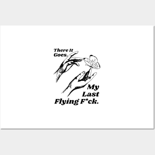 There It Goes, My Last Flying Fuck Posters and Art